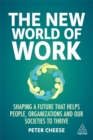 The New World of Work : Shaping a Future that Helps People, Organizations and Our Societies to Thrive - Book