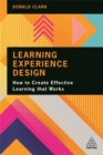 Learning Experience Design : How to Create Effective Learning that Works - Book