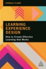 Learning Experience Design : How to Create Effective Learning that Works - eBook