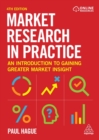 Market Research in Practice : An Introduction to Gaining Greater Market Insight - Book