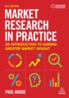 Market Research in Practice : An Introduction to Gaining Greater Market Insight - eBook