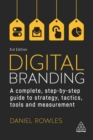Digital Branding : A Complete Step-by-Step Guide to Strategy, Tactics, Tools and Measurement - eBook