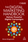The Digital Marketing Handbook : Deliver Powerful Digital Campaigns - eBook