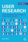 User Research : Improve Product and Service Design and Enhance Your UX Research - eBook
