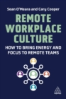 Remote Workplace Culture : How to Bring Energy and Focus to Remote Teams - Book