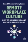 Remote Workplace Culture : How to Bring Energy and Focus to Remote Teams - eBook