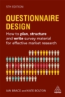 Questionnaire Design : How to Plan, Structure and Write Survey Material for Effective Market Research - Book