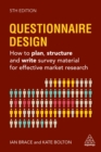 Questionnaire Design : How to Plan, Structure and Write Survey Material for Effective Market Research - eBook