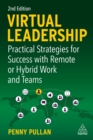 Virtual Leadership : Practical Strategies for Success with Remote or Hybrid Work and Teams - eBook