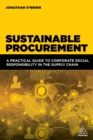 Sustainable Procurement : A Practical Guide to Corporate Social Responsibility in the Supply Chain - eBook