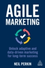 Agile Marketing : Unlock Adaptive and Data-driven Marketing for Long-term Success - eBook