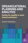 Organizational Planning and Analysis : Building the Capability to Secure Business Performance - Book