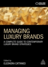 Managing Luxury Brands : A Complete Guide to Contemporary Luxury Brand Strategies - Book
