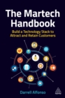 The Martech Handbook : Build a Technology Stack to Attract and Retain Customers - eBook