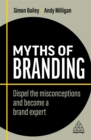 Myths of Branding : Dispel the Misconceptions and Become a Brand Expert - eBook