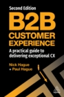B2B Customer Experience : A Practical Guide to Delivering Exceptional CX - eBook