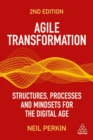 Agile Transformation : Structures, Processes and Mindsets for the Digital Age - Book