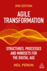 Agile Transformation : Structures, Processes and Mindsets for the Digital Age - eBook