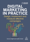 Digital Marketing in Practice : Design, Implement and Measure Effective Campaigns - Book