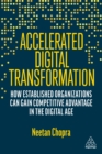 Accelerated Digital Transformation : How Established Organizations Can Gain Competitive Advantage in the Digital Age - eBook