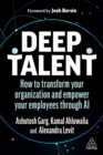 Deep Talent : How to Transform Your Organization and Empower Your Employees Through AI - eBook