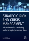Strategic Risk and Crisis Management : A Handbook for Modelling and Managing Complex Risks - eBook