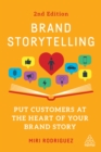 Brand Storytelling : Put Customers at the Heart of Your Brand Story - eBook