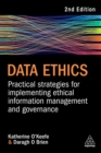Data Ethics : Practical Strategies for Implementing Ethical Information Management and Governance - eBook