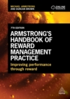 Armstrong's Handbook of Reward Management Practice : Improving Performance Through Reward - eBook