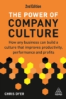 The Power of Company Culture : How Any Business can Build a Culture that Improves Productivity, Performance and Profits - Book
