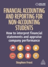 Financial Accounting and Reporting for Non-Accounting Students : How to Interpret Financial Statements and Appraise Company Performance - eBook