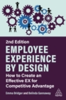 Employee Experience by Design : How to Create an Effective EX for Competitive Advantage - eBook