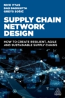 Supply Chain Network Design : How to Create Resilient, Agile and Sustainable Supply Chains - eBook