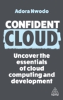Confident Cloud : Uncover the Essentials of Cloud Computing - Book