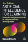Artificial Intelligence for Learning : Using AI and Generative AI to Support Learner Development - eBook