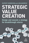 Strategic Value Creation : Design and Execute a Strategy for Breakthrough Returns - eBook