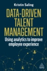 Data-Driven Talent Management : Using Analytics to Improve Employee Experience - eBook