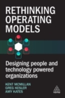 Rethinking Operating Models : Designing Business Structures, Processes and Activities for Competitive Advantage - Book