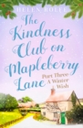 The Kindness Club on Mapleberry Lane - Part Three : A Winter Wish - eBook