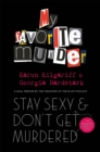 Stay Sexy and Don't Get Murdered : The Definitive How-To Guide From the My Favorite Murder Podcast - Book