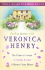 Feel At Home With Veronica Henry : The Forever House, A Family Recipe and A Home from Home - eBook
