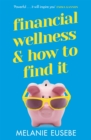 Financial Wellness and How to Find It - Book
