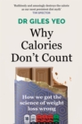 Why Calories Don't Count : How we got the science of weight loss wrong - Book