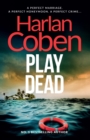 Play Dead : A gripping thriller from the #1 bestselling creator of hit Netflix show Fool Me Once - Book