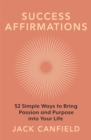 Success Affirmations : 52 Weeks for Living a Passionate and Purposeful Life - Book