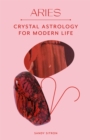 Aries : Crystal Astrology for Modern Life - Book
