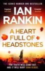 A Heart Full of Headstones : The Gripping Must-Read Thriller from the No.1 Bestseller Ian Rankin - Book