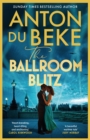 The Ballroom Blitz : The escapist and romantic novel from the nation’s favourite entertainer - Book