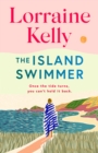 The Island Swimmer : The perfect feel-good read for book clubs about facing your past and finding yourself - Book