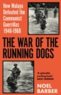 The War of the Running Dogs : Malaya 1948-1960 - Book